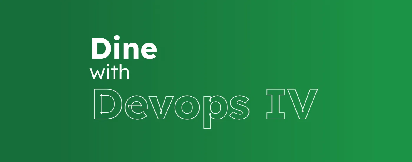 Dine with Devops IV