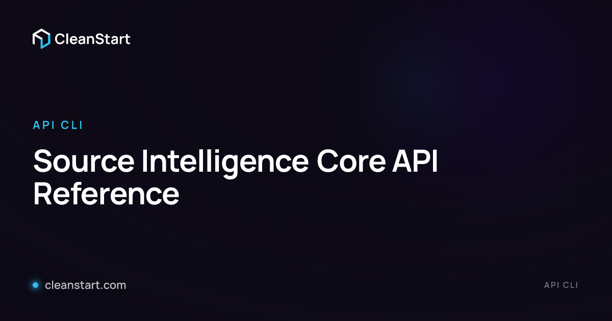 Source Intelligence Core API Reference | CleanStart