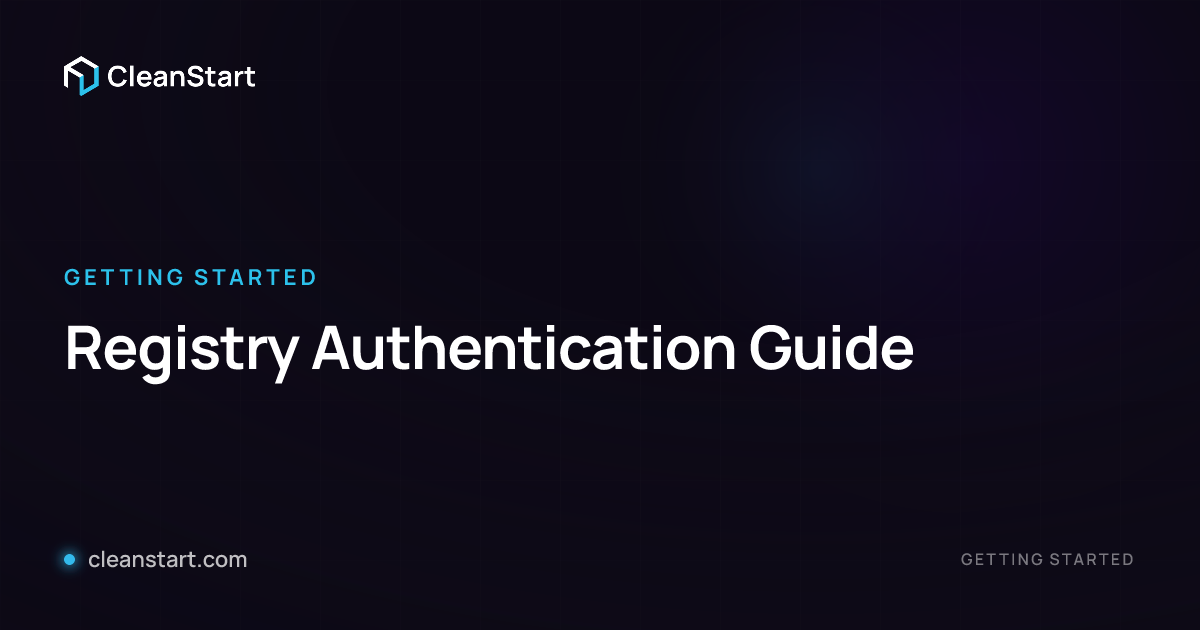 Registry Authentication Guide | CleanStart