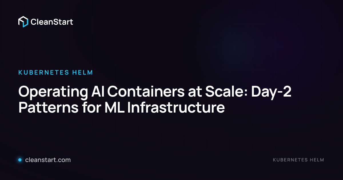 Operating AI Containers at Scale: Day-2 Patterns for ML Infrastructure ...