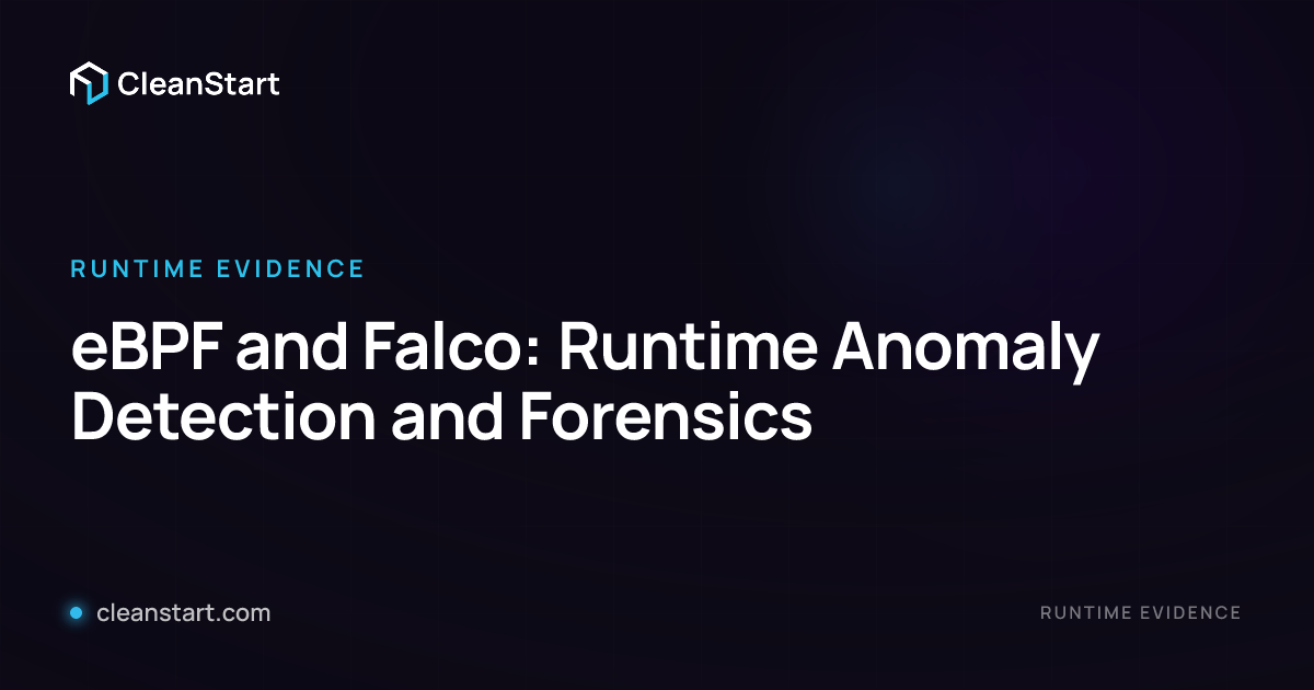 eBPF and Falco: Runtime Anomaly Detection and Forensics | CleanStart