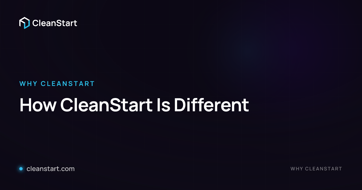 How CleanStart Is Different | CleanStart