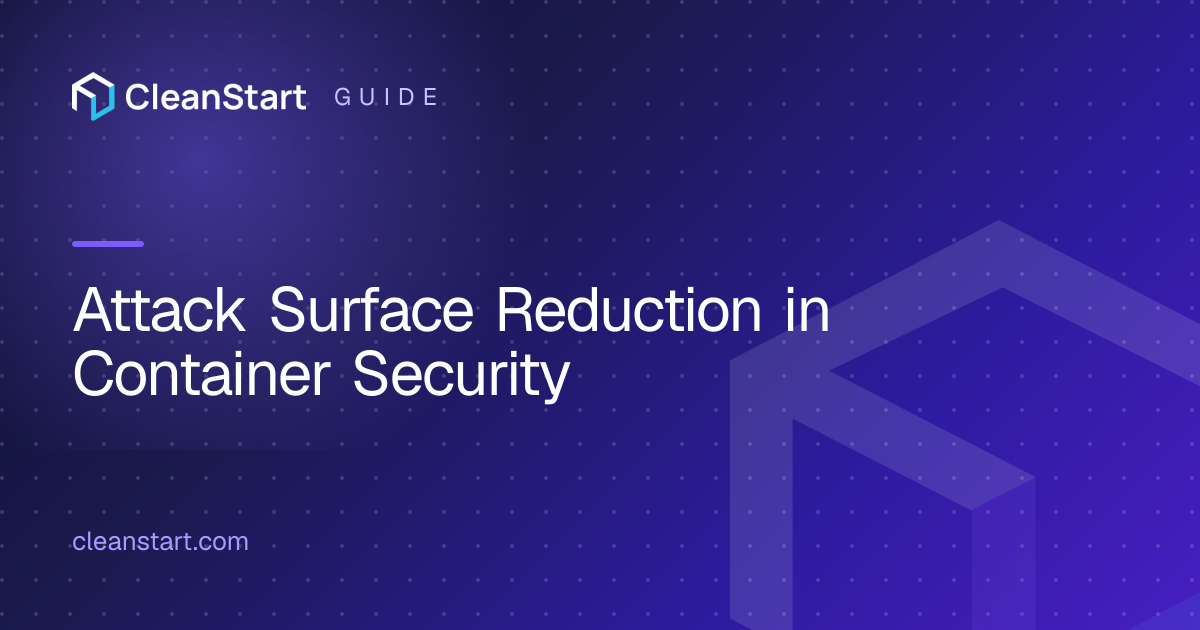 What Is Attack Surface Reduction in Container Security? Definition, How ...